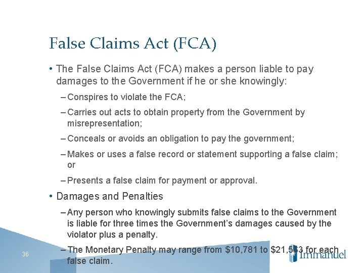 False Claims Act (FCA) • The False Claims Act (FCA) makes a person liable