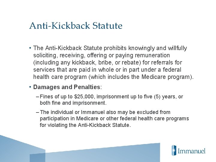 Anti-Kickback Statute • The Anti-Kickback Statute prohibits knowingly and willfully soliciting, receiving, offering or
