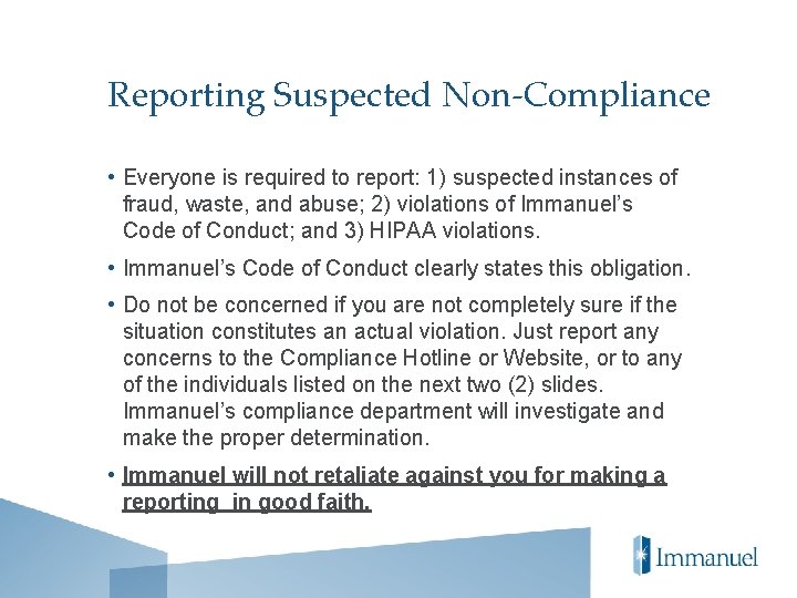 Reporting Suspected Non-Compliance • Everyone is required to report: 1) suspected instances of fraud,