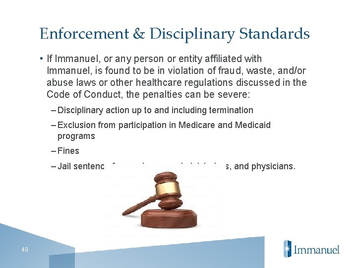 Enforcement & Disciplinary Standards • If Immanuel, or any person or entity affiliated with