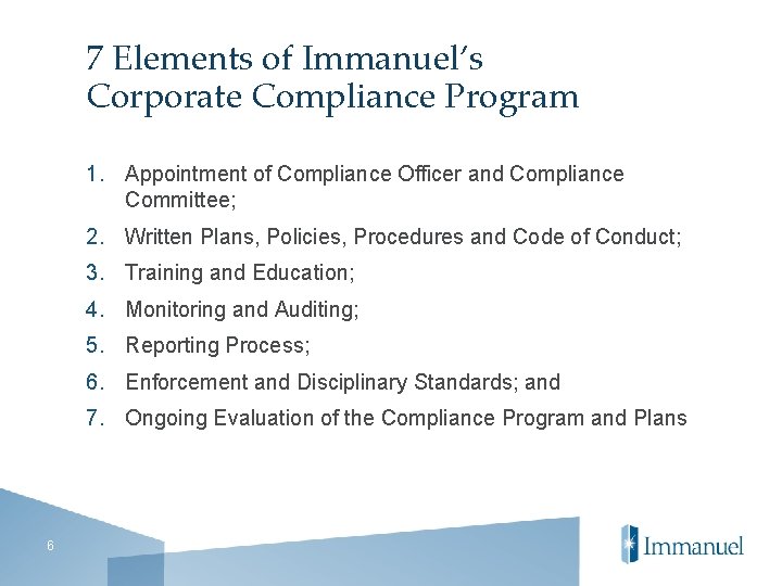 7 Elements of Immanuel’s Corporate Compliance Program 1. Appointment of Compliance Officer and Compliance