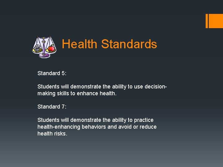 Health Standards Standard 5: Students will demonstrate the ability to use decisionmaking skills to