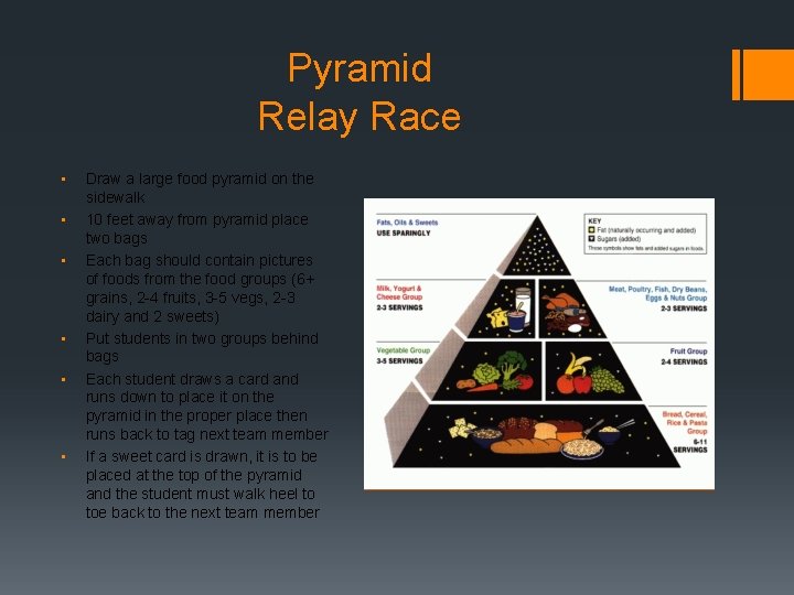 Pyramid Relay Race • • • Draw a large food pyramid on the sidewalk