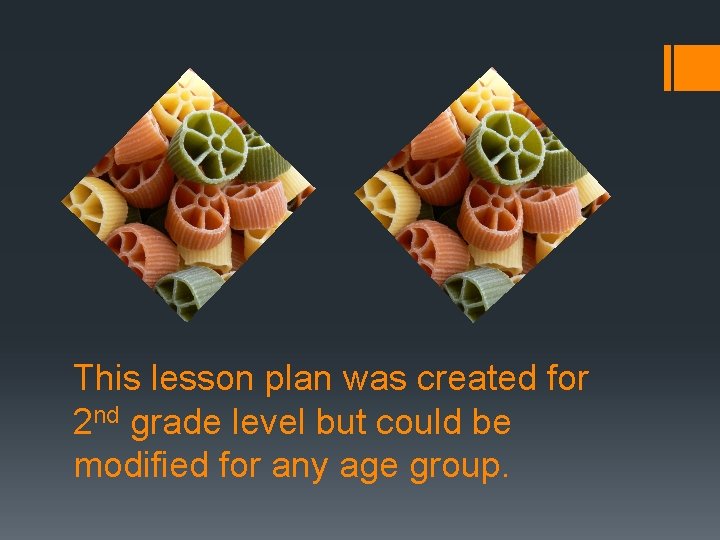 This lesson plan was created for 2 nd grade level but could be modified