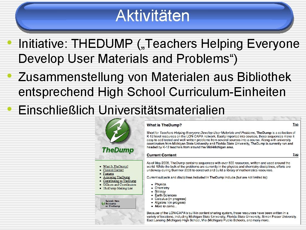 Aktivitäten • Initiative: THEDUMP („Teachers Helping Everyone • • Develop User Materials and Problems“)