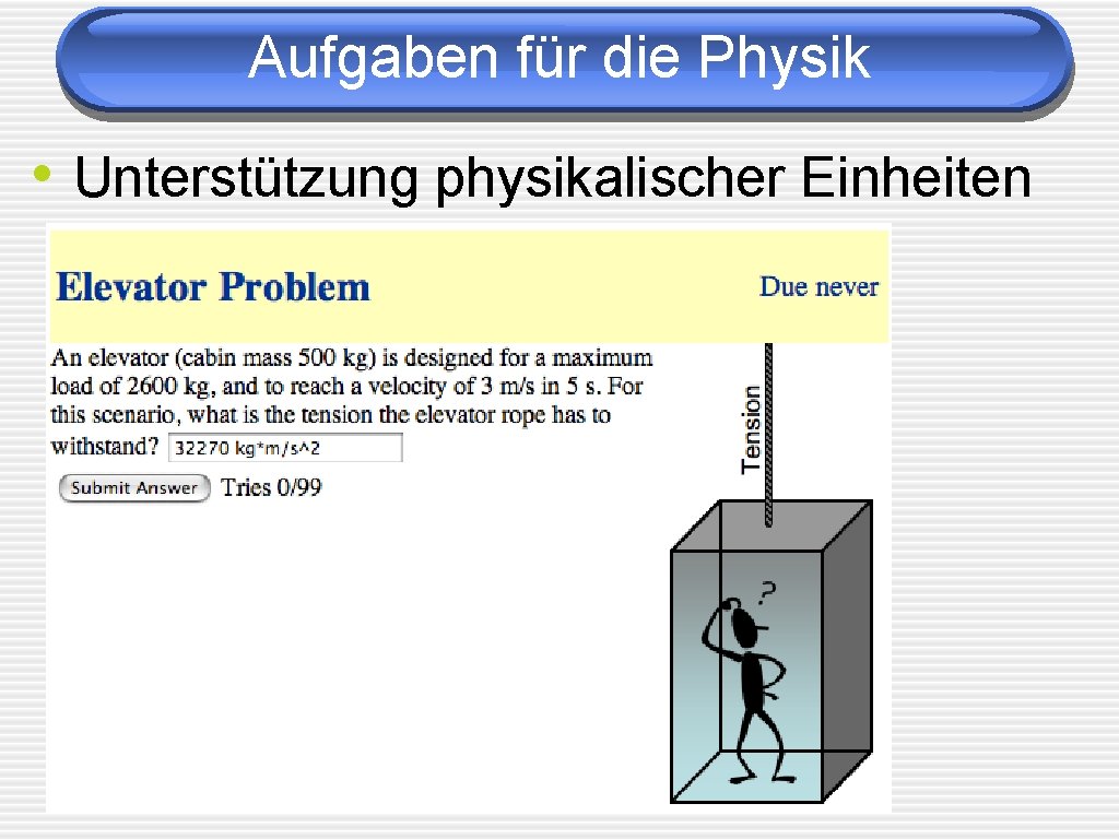 Aufgaben für die Physik • Unterstützung physikalischer Einheiten 