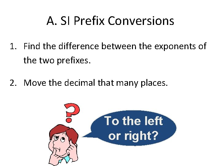 A. SI Prefix Conversions 1. Find the difference between the exponents of the two