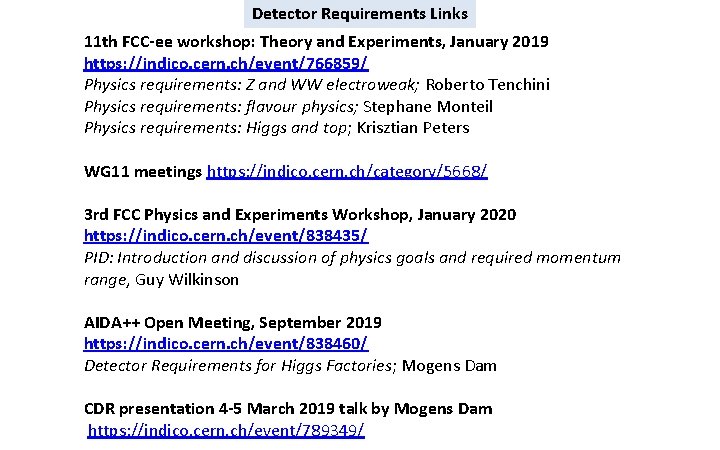 Detector Requirements Links 11 th FCC-ee workshop: Theory and Experiments, January 2019 https: //indico.