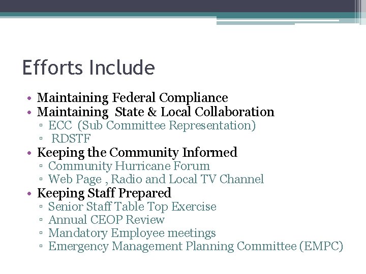 Efforts Include • Maintaining Federal Compliance • Maintaining State & Local Collaboration ▫ ECC