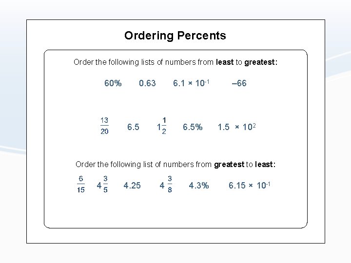 Ordering Percents Order the following lists of numbers from least to greatest: 60% 0.
