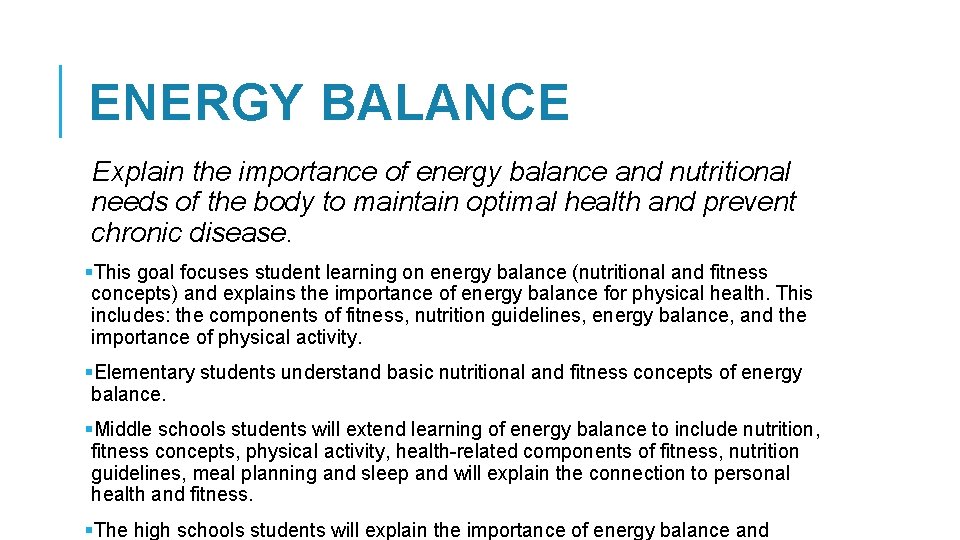 ENERGY BALANCE Explain the importance of energy balance and nutritional needs of the body