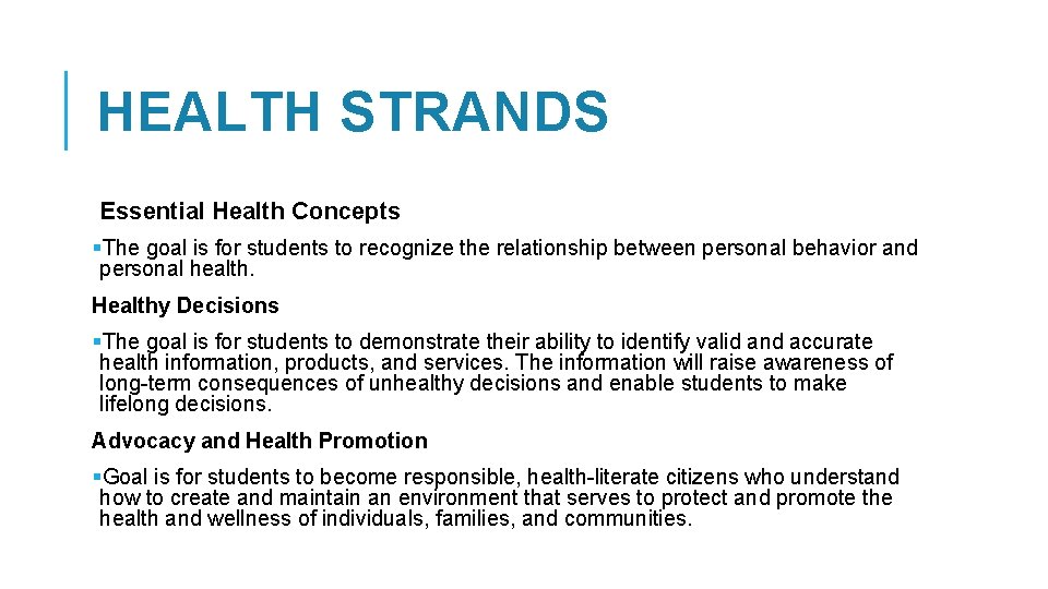 HEALTH STRANDS Essential Health Concepts §The goal is for students to recognize the relationship