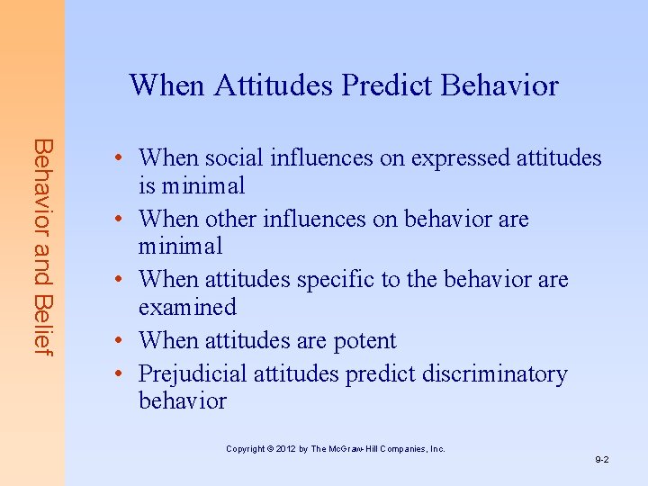 When Attitudes Predict Behavior and Belief • When social influences on expressed attitudes is