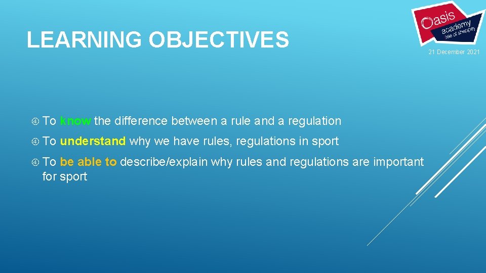 LEARNING OBJECTIVES To know the difference between a rule and a regulation To understand