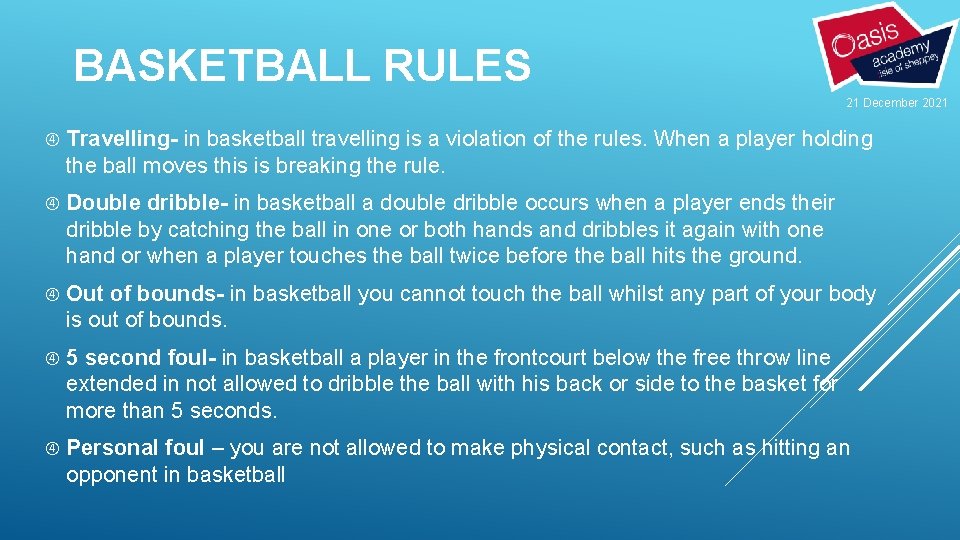 BASKETBALL RULES 21 December 2021 Travelling- in basketball travelling is a violation of the