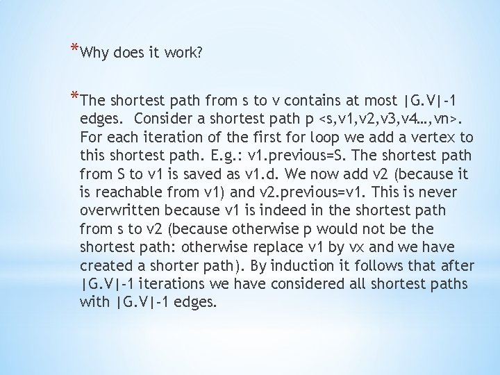 *Why does it work? *The shortest path from s to v contains at most