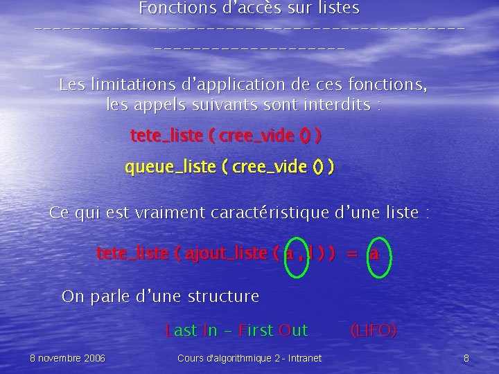 Fonctions d’accès sur listes --------------------------------Les limitations d’application de ces fonctions, les appels suivants sont