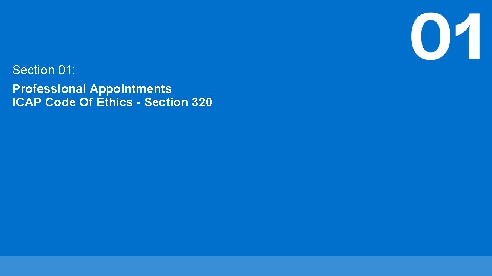Section 01: Professional Appointments ICAP Code Of Ethics - Section 320 