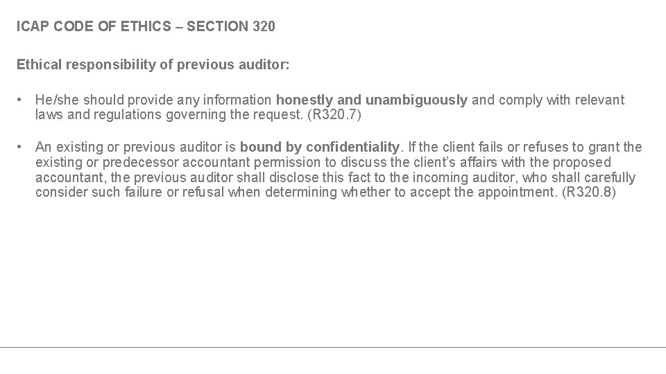 ICAP CODE OF ETHICS – SECTION 320 Ethical responsibility of previous auditor: • He/she