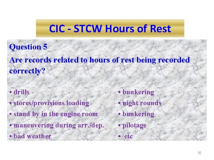 CIC - STCW Hours of Rest Question 5 Are records related to hours of