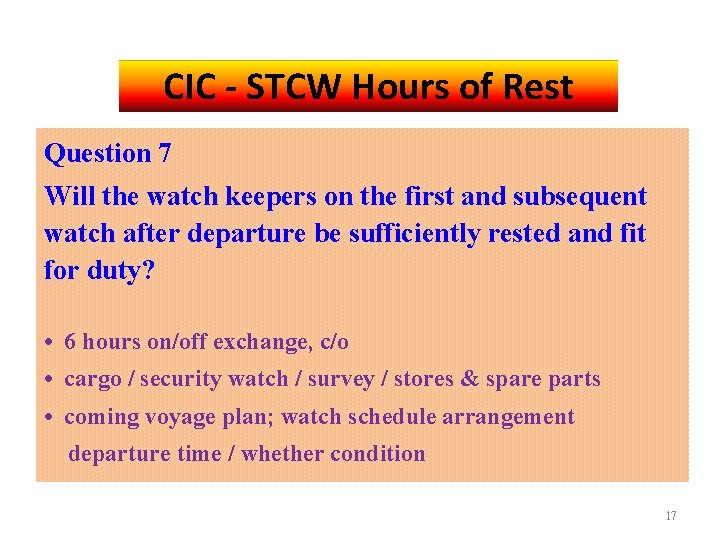 CIC - STCW Hours of Rest Question 7 Will the watch keepers on the