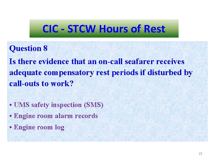 CIC - STCW Hours of Rest Question 8 Is there evidence that an on-call