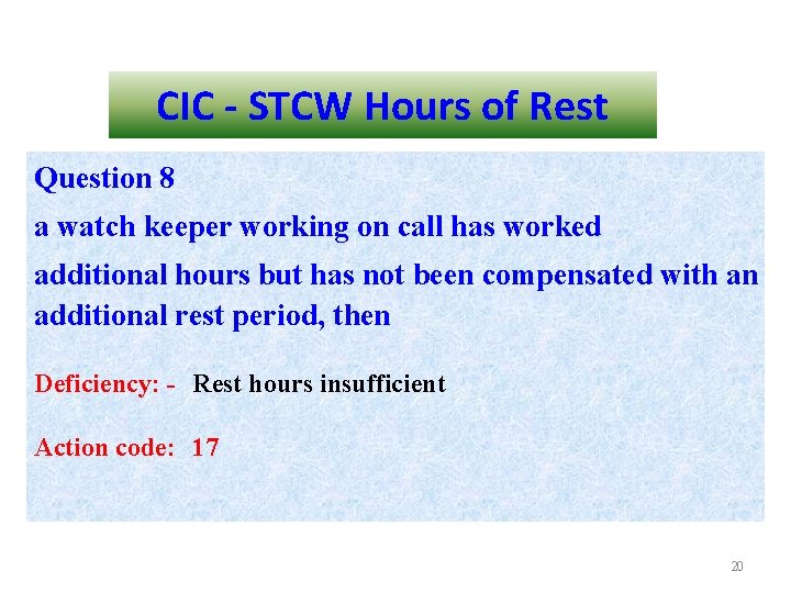 CIC - STCW Hours of Rest Question 8 a watch keeper working on call