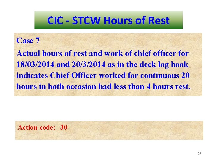 CIC - STCW Hours of Rest Case 7 Actual hours of rest and work