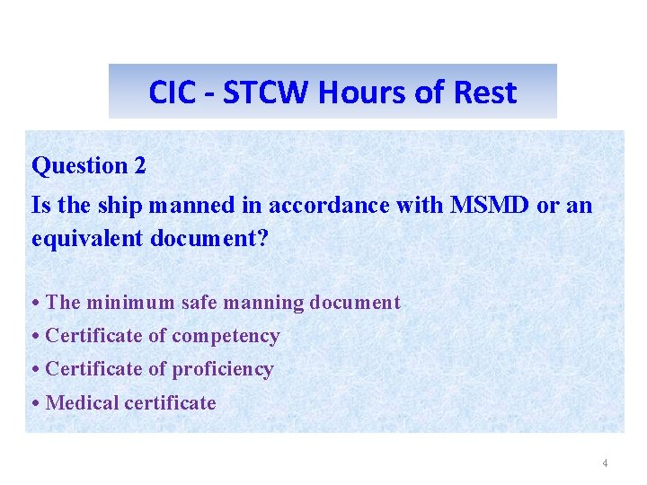 CIC - STCW Hours of Rest Question 2 Is the ship manned in accordance