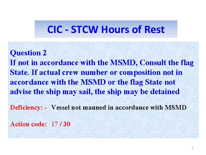 CIC - STCW Hours of Rest Question 2 If not in accordance with the