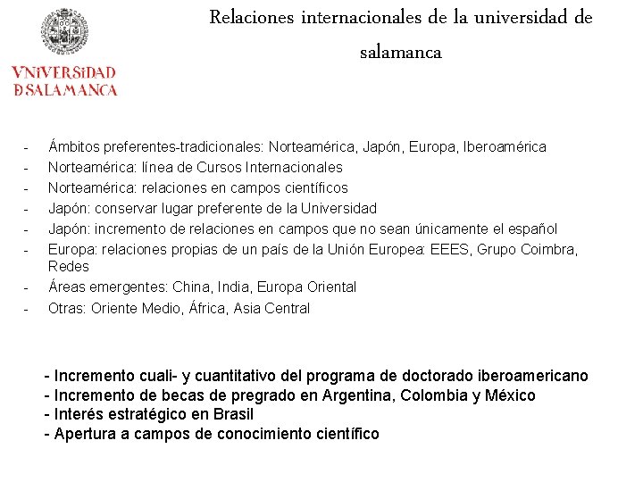 Relaciones internacionales de la universidad de salamanca - Ámbitos preferentes-tradicionales: Norteamérica, Japón, Europa, Iberoamérica