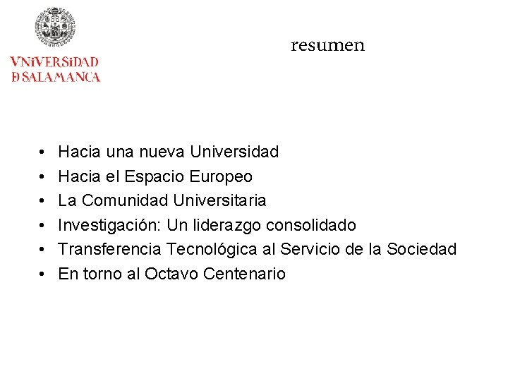 resumen • • • Hacia una nueva Universidad Hacia el Espacio Europeo La Comunidad