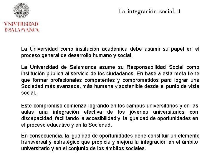 La integración social, 1 La Universidad como institución académica debe asumir su papel en