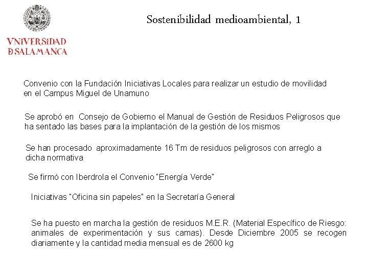 Sostenibilidad medioambiental, 1 Convenio con la Fundación Iniciativas Locales para realizar un estudio de