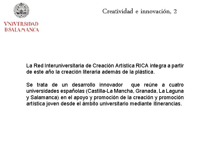 Creatividad e innovación, 2 La Red Interuniversitaria de Creación Artística RICA integra a partir