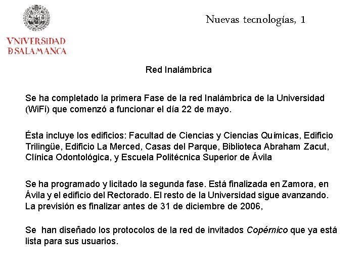 Nuevas tecnologías, 1 Red Inalámbrica Se ha completado la primera Fase de la red