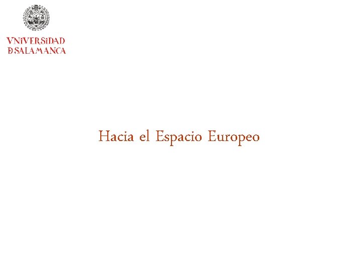 Hacia el Espacio Europeo 