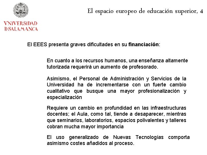 El espacio europeo de educación superior, 4 El EEES presenta graves dificultades en su