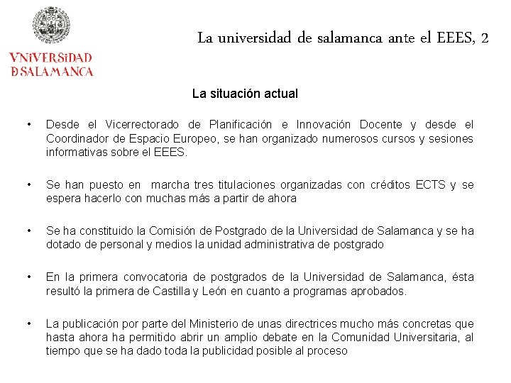 La universidad de salamanca ante el EEES, 2 La situación actual • Desde el
