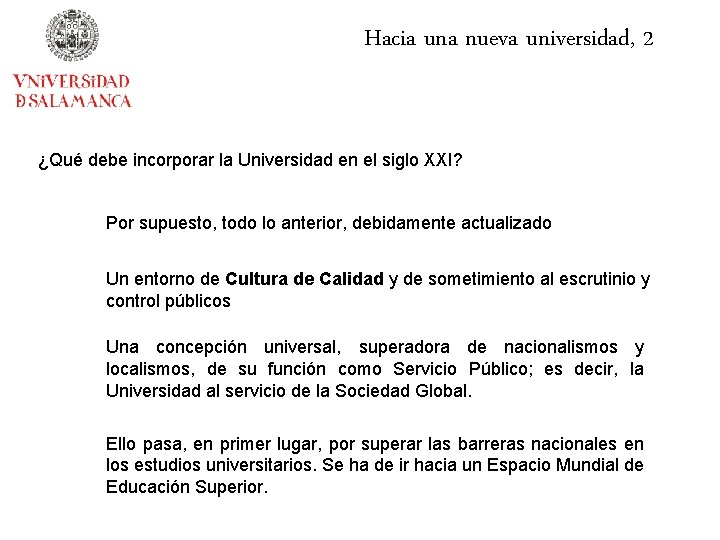 Hacia una nueva universidad, 2 ¿Qué debe incorporar la Universidad en el siglo XXI?
