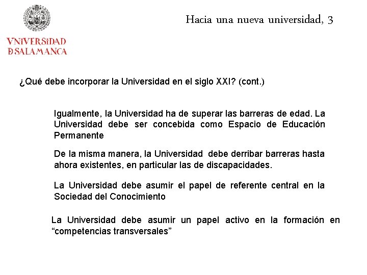 Hacia una nueva universidad, 3 ¿Qué debe incorporar la Universidad en el siglo XXI?