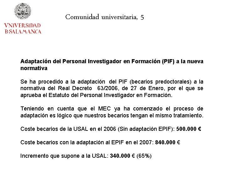 Comunidad universitaria, 5 Adaptación del Personal Investigador en Formación (PIF) a la nueva normativa