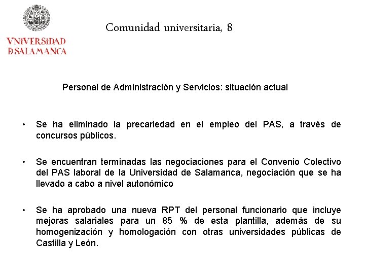 Comunidad universitaria, 8 Personal de Administración y Servicios: situación actual • Se ha eliminado
