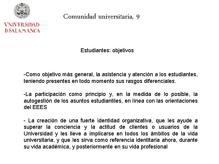 Comunidad universitaria, 9 Estudiantes: objetivos -Como objetivo más general, la asistencia y atención a