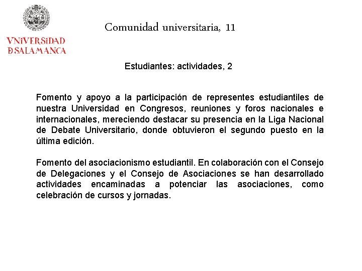 Comunidad universitaria, 11 Estudiantes: actividades, 2 Fomento y apoyo a la participación de representes