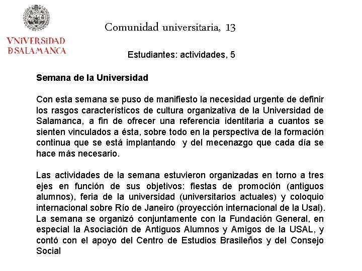 Comunidad universitaria, 13 Estudiantes: actividades, 5 Semana de la Universidad Con esta semana se