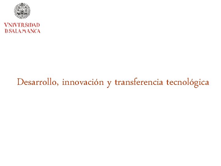 Desarrollo, innovación y transferencia tecnológica 