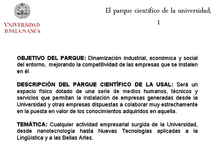 El parque científico de la universidad, 1 OBJETIVO DEL PARQUE: Dinamización industrial, económica y