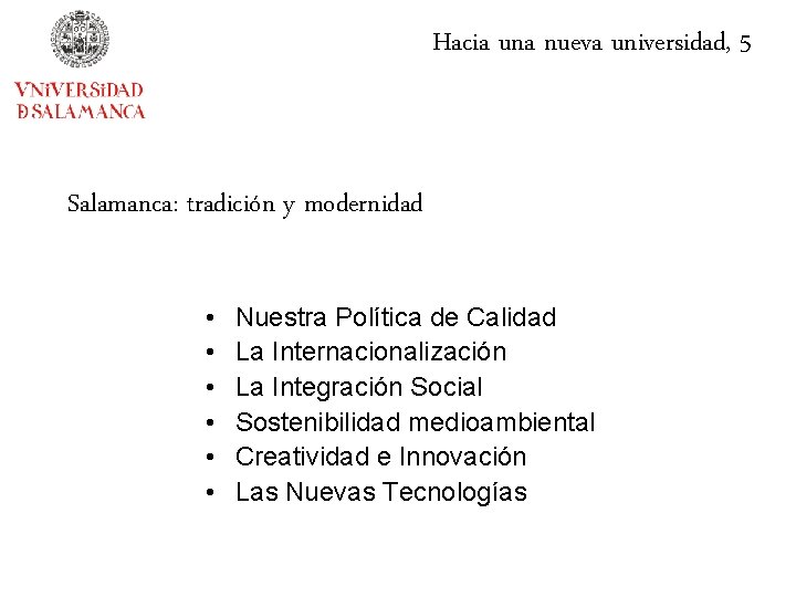 Hacia una nueva universidad, 5 Salamanca: tradición y modernidad • • • Nuestra Política