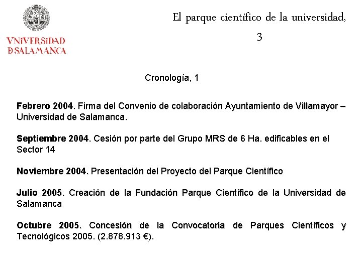 El parque científico de la universidad, 3 Cronología, 1 Febrero 2004. Firma del Convenio